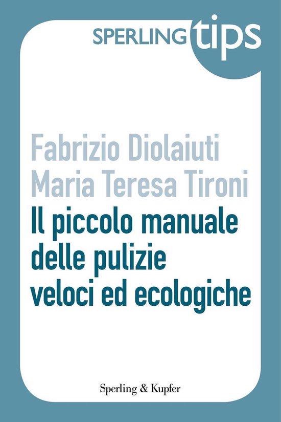 Il piccolo manuale delle pulizie - Sperling Tips - cover