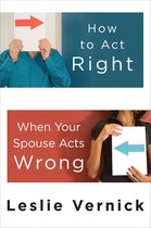 How Act Right When Your Spouse Act Wrong