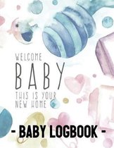Baby Logbook: Log Book for Baby Activity
