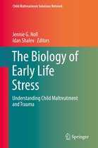 Child Maltreatment Solutions Network - The Biology of Early Life Stress