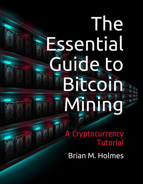 The Essential Guide to Bitcoin Mining - cover