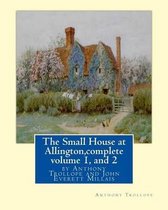 The Small House at Allington, By Anthony Trollope complete volume 1, and 2