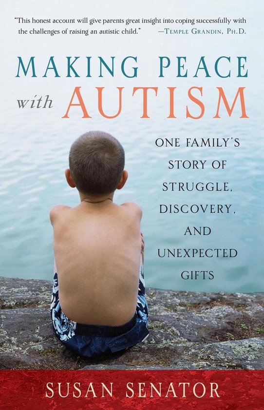 Making Peace with Autism: One Family's Story of Struggle, Di ... - cover