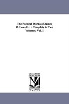 Michigan Historical Reprint-The Poetical Works of James R. Lowell ...
