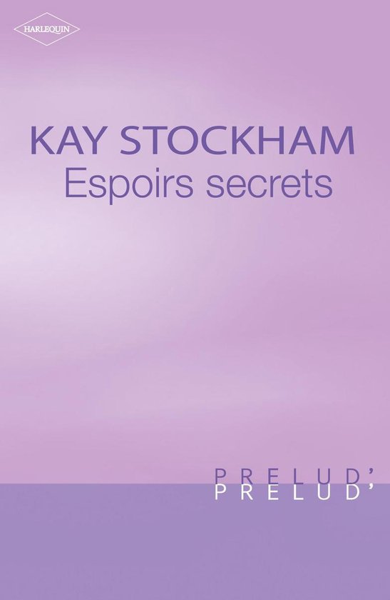 Espoirs secrets (Harlequin Prélud')