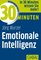 30 Minuten Emotionale Intelligenz - Jörg Wurzer