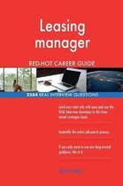 Leasing Manager Red-Hot Career Guide; 2584 Real Interview Questions