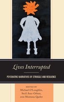 Psychoanalytic Studies: Clinical, Social, and Cultural Contexts - Lives Interrupted