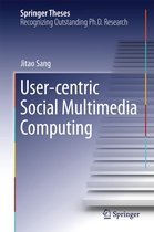 Springer Theses - User-centric Social Multimedia Computing