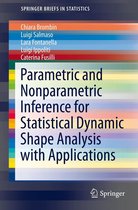 SpringerBriefs in Statistics - Parametric and Nonparametric Inference for Statistical Dynamic Shape Analysis with Applications