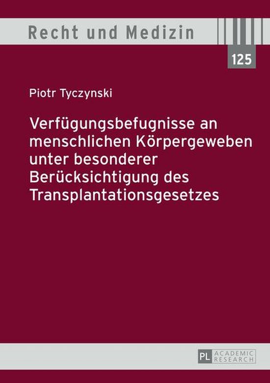 Recht und Medizin 125 - Verfuegungsbefugnisse an menschliche ... - cover
