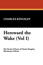Hereward the Wake (Vol I)