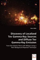 Discovery of Localized Tev Gamma-Ray Sources and Diffuse Tev Gamma-Ray Emission
