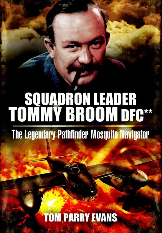 Squadron Leader Tommy Broom Dfc** - cover