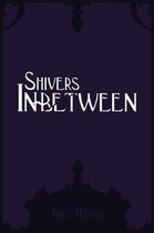 Shivers In-Between