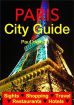 Paris City Guide - Sightseeing, Hotel, Restaurant, Travel & Shopping Highlights (Illustrated)