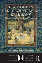 Dialogues in South Asian Traditions: Religion, Philosophy, Literature and History - Dialogue in Early South Asian Religions