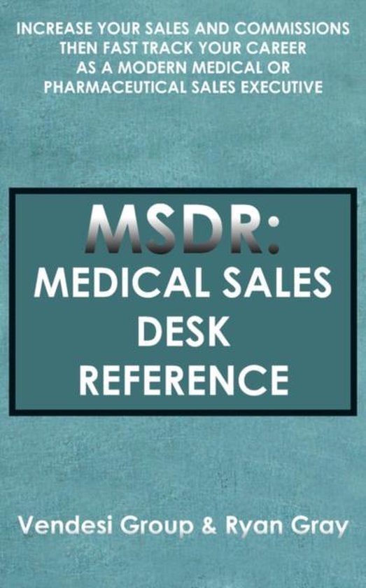 Msdr: Medical Sales Desk Reference