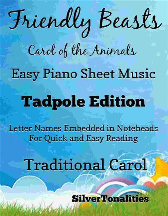 Friendly Beasts the Carol of the Animals Easy Piano Sheet Music Tadpole ...