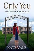 The Lamberts of Pacific Knoll 2 - Only You