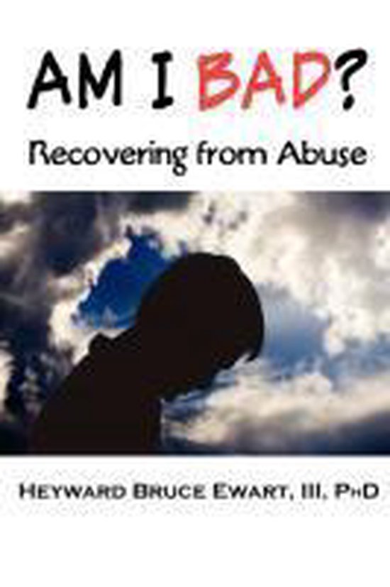 AM I BAD? Recovering From Abuse - cover