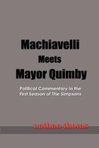Machiavelli Meets Mayor Quimby