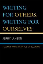 Writing for Others, Writing for Ourselves