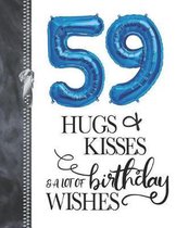 59 Hugs & Kisses & A Lot Of Birthday Wishes