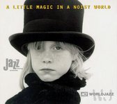 A Little Magic In A Noisy World -