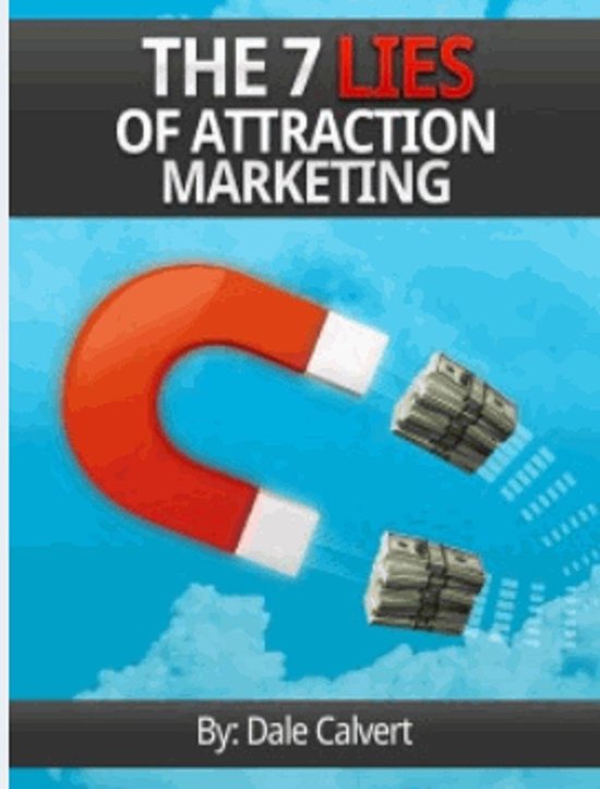 The 7 Lies of Attraction Marketing - cover