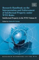 Research Handbook on the Interpretation and Enfo – Intellectual Property in the WTO Volume II