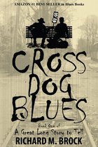 CROSS DOG BLUES: A Novel