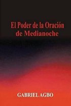 El Poder de la Oraci n de Medianoche