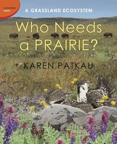 Ecosystem Series - Who Needs a Prairie?