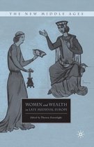 The New Middle Ages- Women and Wealth in Late Medieval Europe