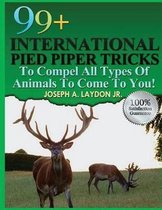 99+ International Pied Piper Tricks To Compel All Types Of Animals To Come To You!