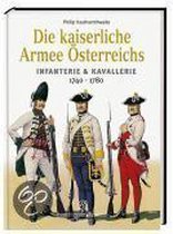 Die kaiserliche Armee Österreichs 1740-1780