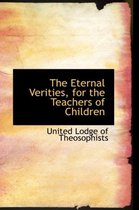 The Eternal Verities, for the Teachers of Children