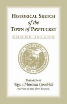Historical Sketch of the Town of Pawtucket [RI]