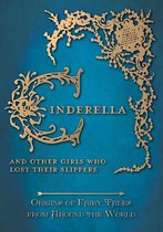 Origins of Fairy Tales from Around the World Series 2 - Cinderella - And Other Girls Who Lost Their Slippers (Origins of Fairy Tales from Around the World): Origins of Fairy Tales from Around the World