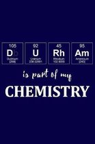 Durham Is Part of My Chemistry