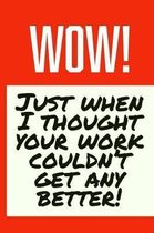 Wow! Just When I Thought Your Work Couldn't Get Any Better!