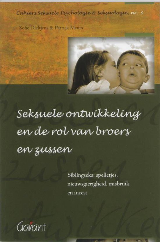 Cahiers Seksuele Psychologie & Seksuologie 3 - Seksuele ontwikkeling en de rol van broers en zussen
