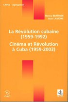La Révolution cubaine (1959-1992) / Cinéma et Révolution à Cuba (1959-2003)