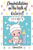 CONGRATULATIONS on the birth of GABRIEL! (Coloring Card)