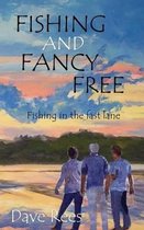 Fishing and Fancy Free
