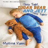 Sleep Tight, Sugar Bear and Jett, Sleep Tight!