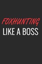 Foxhunting Like a Boss