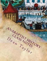 Anabaptist History- Class Notes