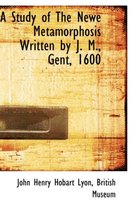 A Study of the Newe Metamorphosis Written by J. M., Gent, 1600